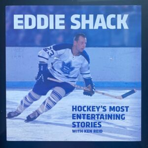 Eddie Shack: Hockey's Most Entertaining Stories